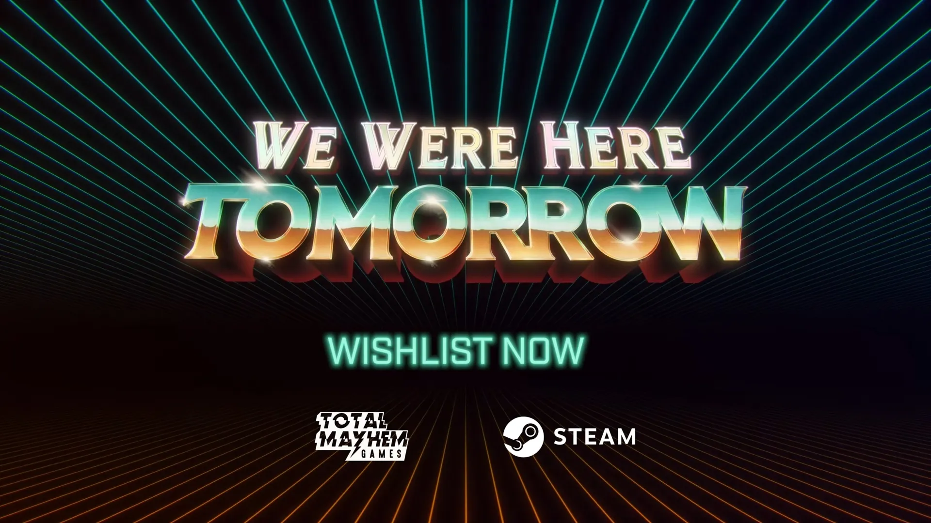 We Were Here Tomorrow title card with Total Mayhem Games and Steam logos from the release date trailer